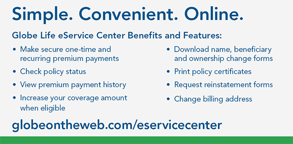 Register your policy online at www.GlobeOnTheWeb.com/eServiceCenter