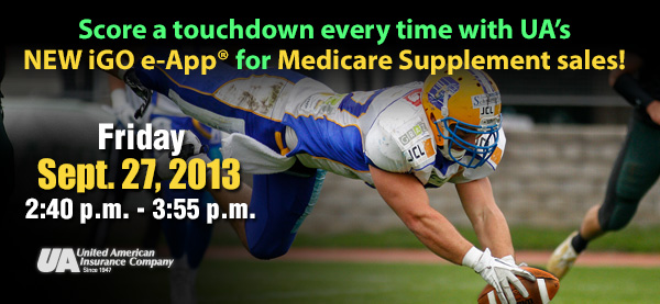 Score a touchdown every time with UA’s NEW iGO e-App® for Medicare Supplement sales!